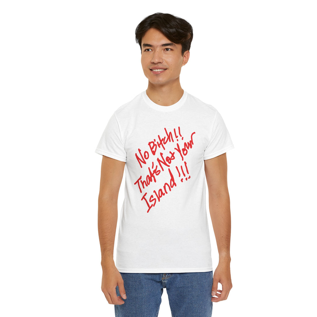 That’s Not Your Island!!!” Graphic Tee