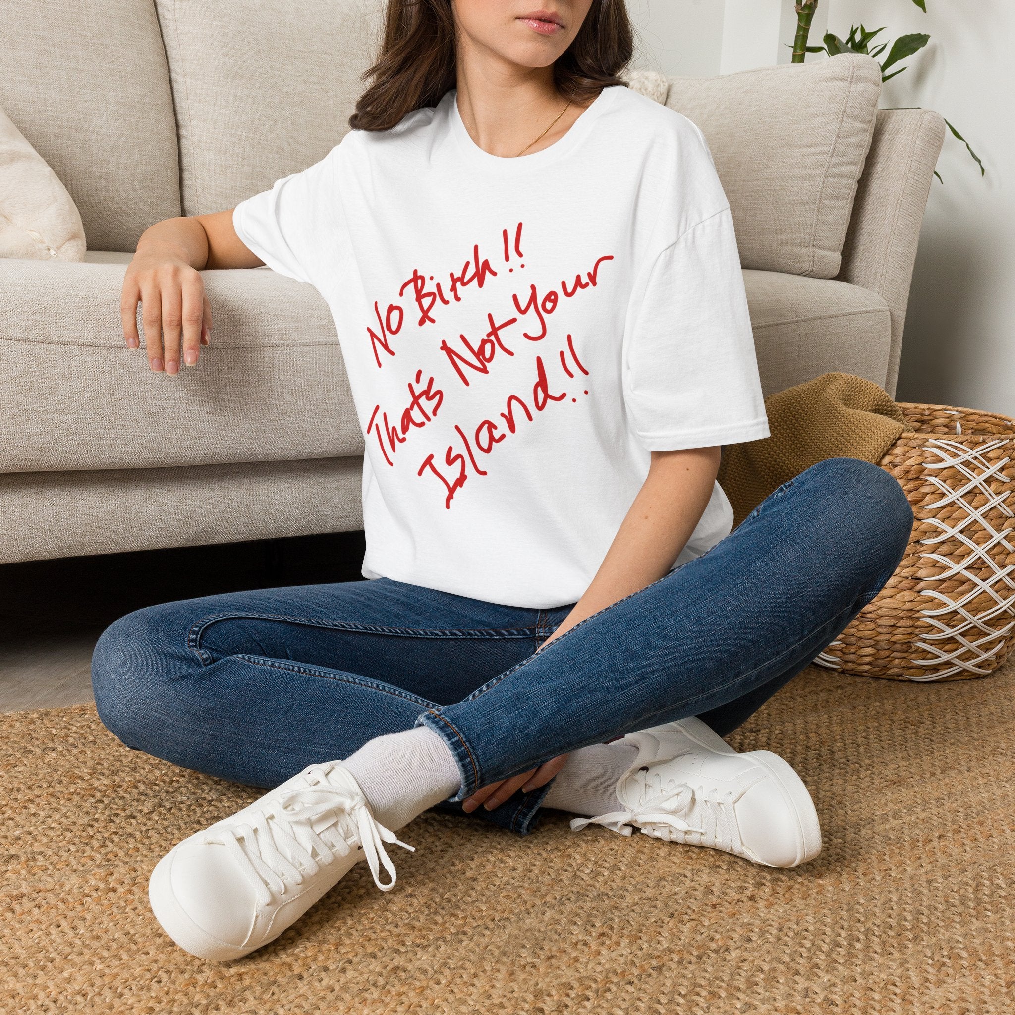 "No Bitch!! That’s Not Your Island!!" Bold Red Script Graphic Tee