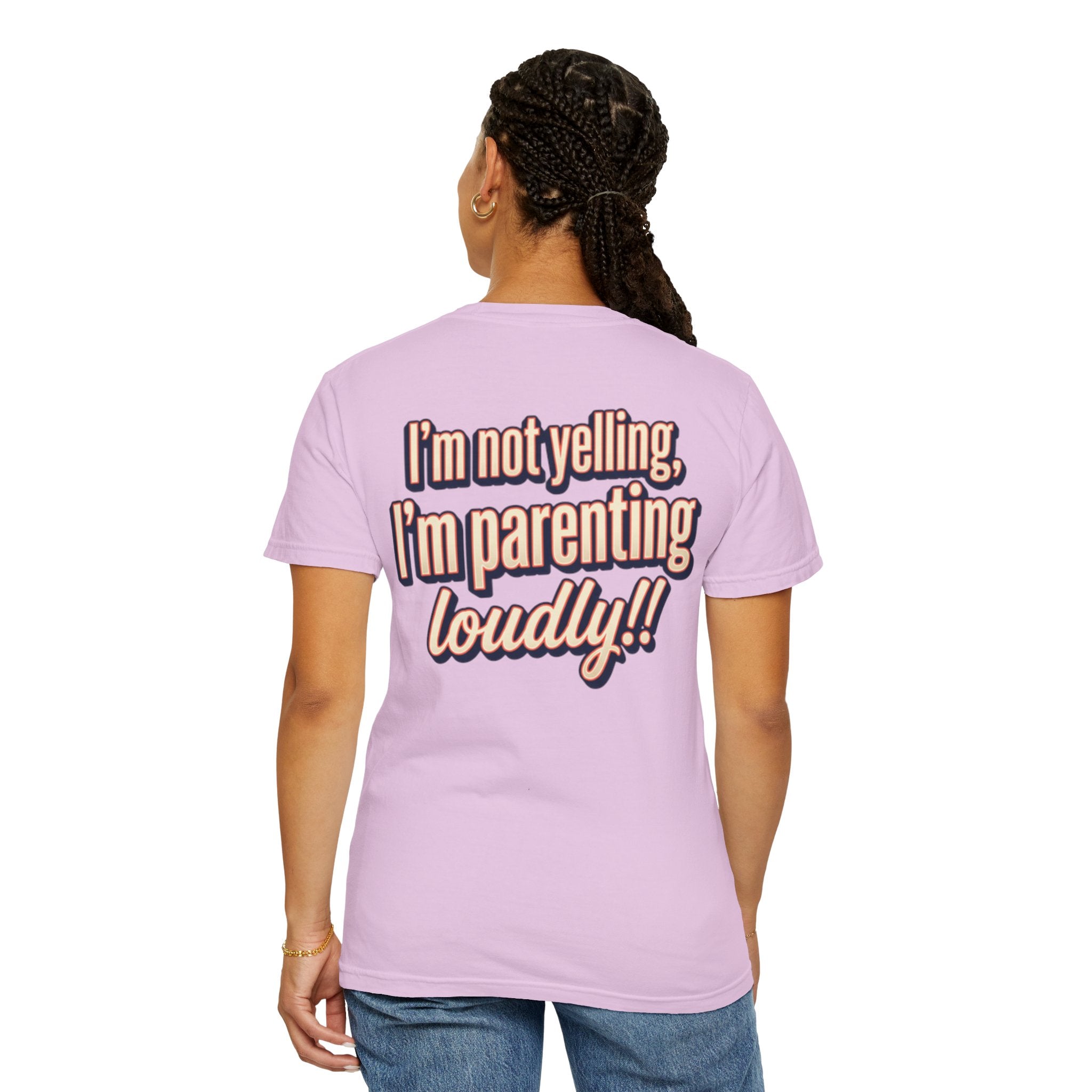 Parenting Loudly T-Shirt — “I’m not yelling, I’m parenting loudly!!” Graphic Tee